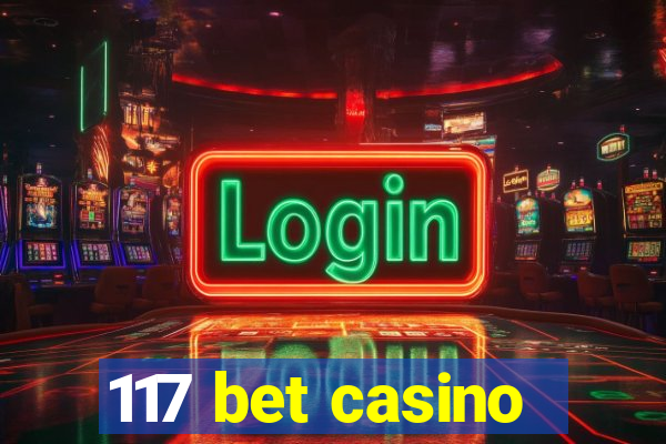 117 bet casino